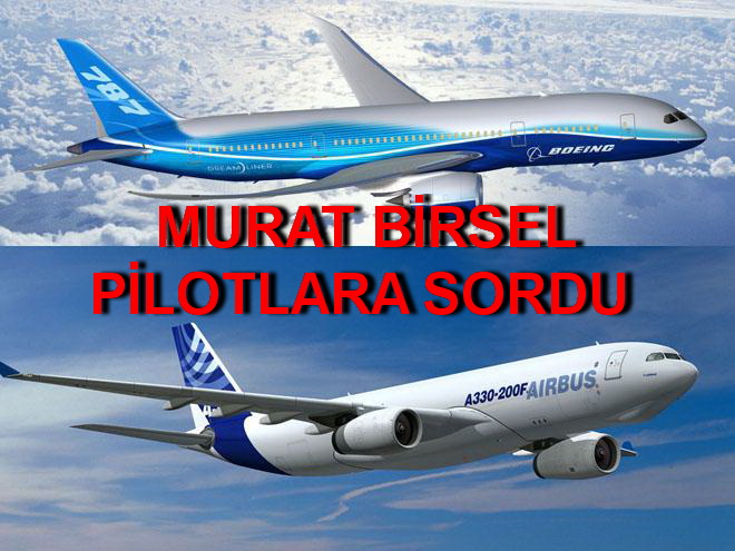 BOEİNG’İ Mİ, AİRBUS’I MI SEVİYORSUNUZ ?