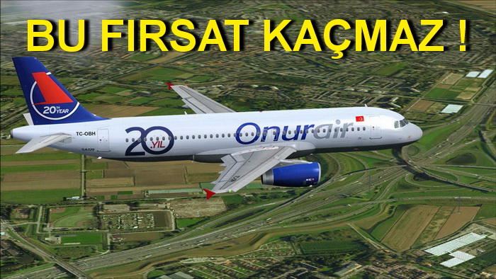 ONUR AİR’DE DIŞ HAT 39 DOLAR, İÇ HATLAR 39 TL