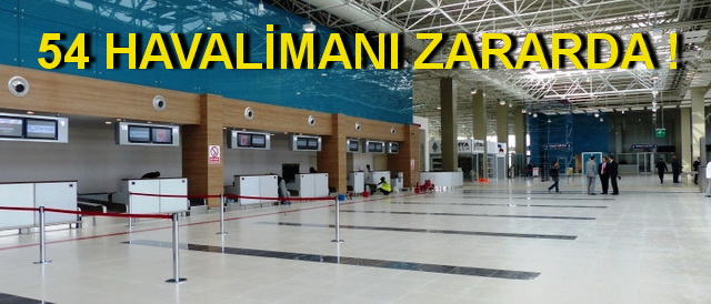 YAP-İŞLET-DEVRET HAVALİMANLARINI BATIRDI!