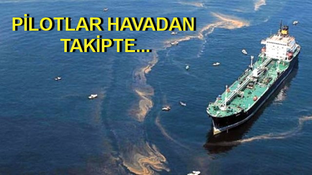 DENİZİ KİRLETENLERE AMAN YOK !