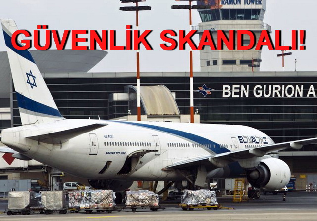 BEN GURION HAVALİMANI’NDA ŞOK!