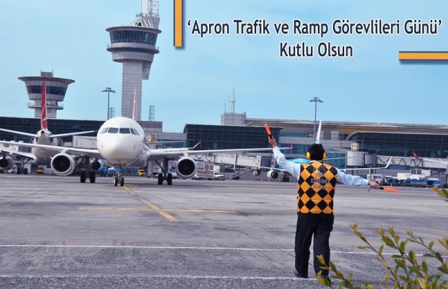 6 HAZİRAN ”APRON TRAFİK VE RAMP GÖREVLİLERİ GÜNÜ”