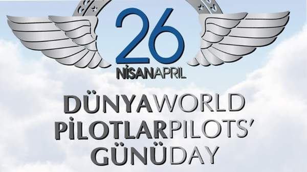 DÜNYA PİLOTLAR GÜNÜ KUTLU OLSUN
