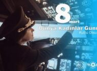 HAVACILIK ŞİRKETLERİ DÜNYA KADINLAR GÜNÜ’NÜ KUTLADI…