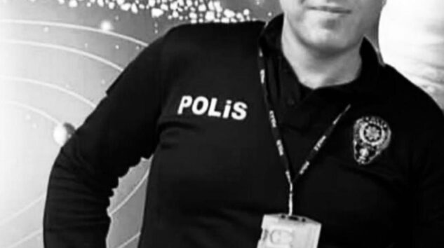 POLİS MEMURU SEÇKİN YALÇIN’DA YAŞAM MÜCADELESİNİ KAYBETTİ