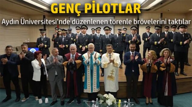 AYDIN ÜNİVERSİTESİ PİLOTAJ BÖLÜMÜ İLK MEZUNLARI