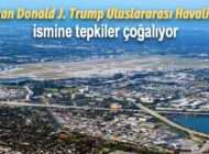 TRUMP HAVALİMANI’NA YOLCULARDAN TEPKİ