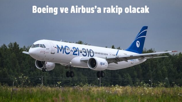 RUSYA’NIN ÜRETTİĞİ YAKOVLEV MC-21 HAVALANDI